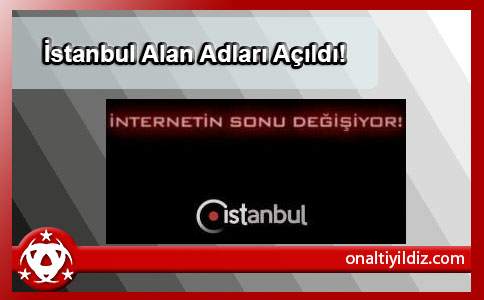 İstanbul Alan Adları Açıldı!