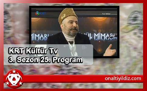 KRT Kültür Tv 3. Sezon 25. Program