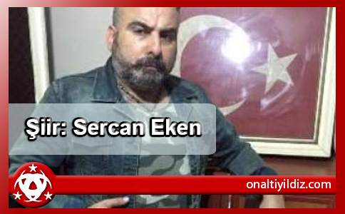 Şiir: Sercan Eken