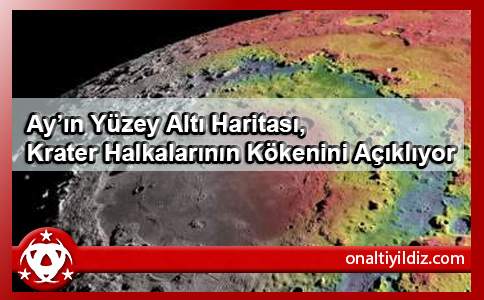 Ay’ın Yüzey Altı Haritası, Krater Halkalarının Kökenini Açıklıyor