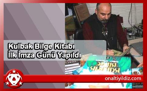 Kulbak Bilge Kitabı İlk İmza Günü Yapıldı