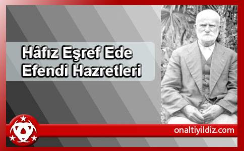 Hâfız Eşref Ede Efendi Hazretleri