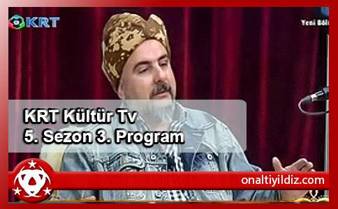 KRT Kültür Tv 5. Sezon 3. Program
