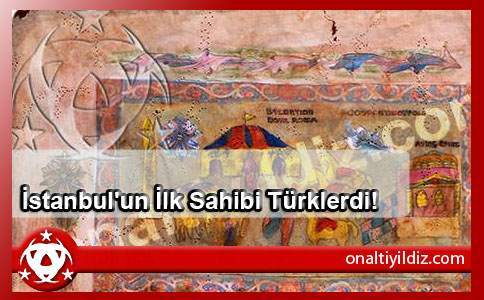 İstanbul’da Türklerin İlk İzleri