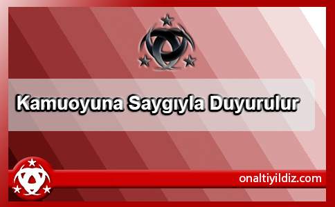 Kamuoyuna Saygıyla Duyurulur