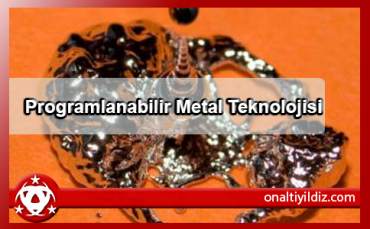 Programlanabilir Metal Teknolojisi