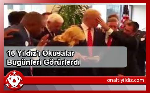 16 Yıldız'ı Okusalar Bugünleri Görürlerdi