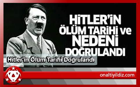 Hitler'in Ölüm Tarihi Doğrulandı