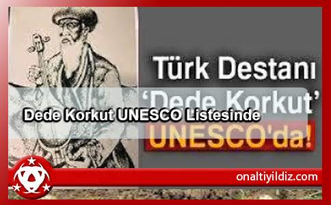 Dede Korkut UNESCO Listesinde