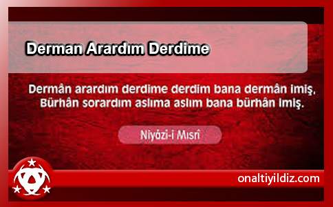 Derman Arardım Derdime