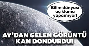 Ay'dan Gelen Görüntü Kan Dondurdu