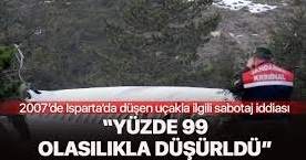 Isparta Uçağı Sabotaj ile Düşürüldü