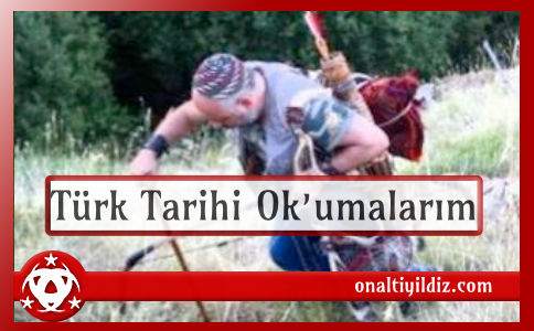 Türk Tarihi Ok’umalarım