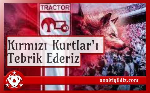 Kırmızı Kurtlar'ı Tebrik Ederiz