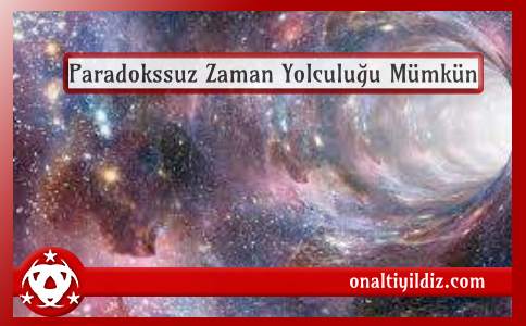 Paradokssuz Zaman Yolculuğu Mümkün