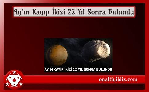 Ay'ın Kayıp İkizi 22 Yıl Sonra Bulundu