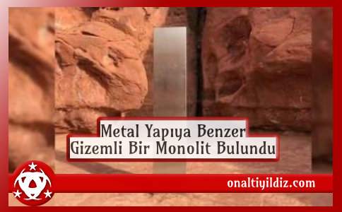 Metal Yapıya Benzer Gizemli Bir Monolit Bulundu