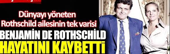 Rothschild Ailesinin Tek Varisi  Öldü