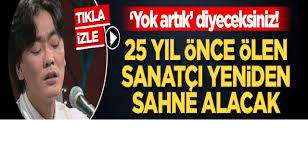 25 Yıl Önce Ölen Sanatçı Sahne Alacak!