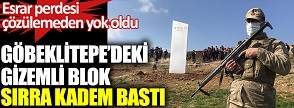 Göbeklitepe'deki Gizemli Blok Sırra Kadem Bastı