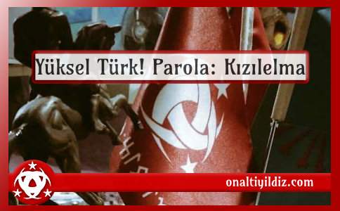 Yüksel Türk! Parola: Kızılelma