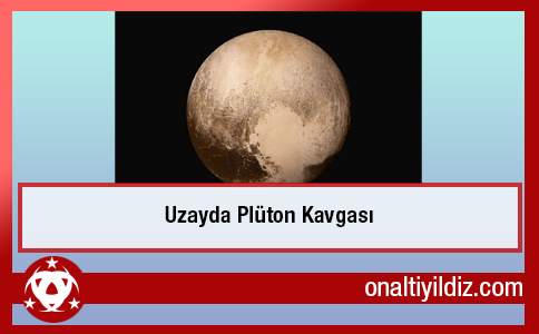 Uzayda Plüton Kavgası