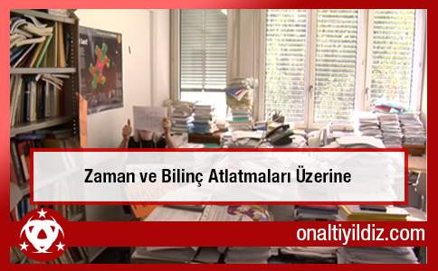 Zaman ve Bilinç Atlatmaları Üzerine