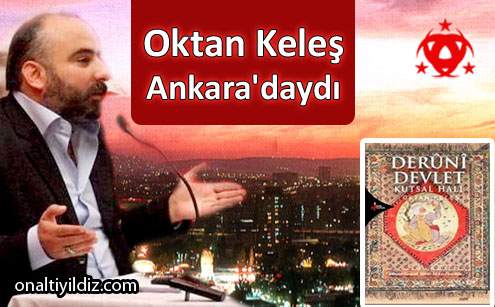 Oktan Keleş Ankara'daydı