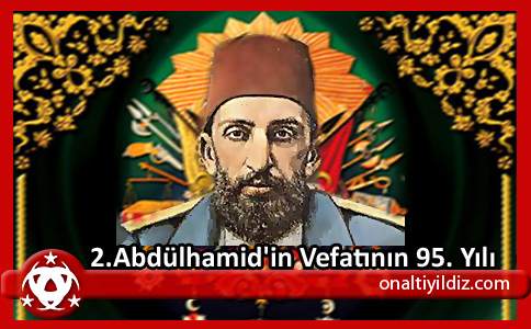 2.Abdülhamid'in Vefatının 95. Yılı