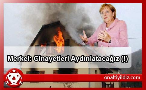 Merkel: Cinayetleri Aydınlatacağız (!)