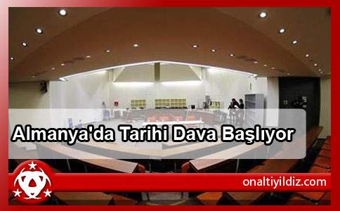 Almanya'da Tarihi Dava Başlıyor