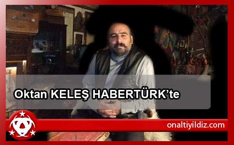 Oktan  Keleş, Habertürk'te