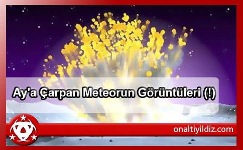 Ay'a Çarpan Meteorun Görüntüleri (!)