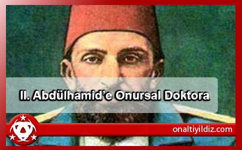 II. Abdülhamid’e Onursal Doktora