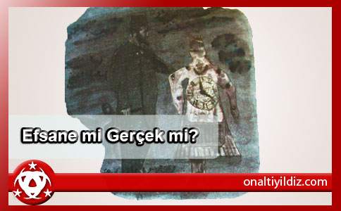 Efsane mi Gerçek mi?