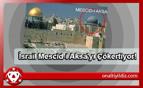 İsrail Mescid-i Aksa'yı Çökertiyor!