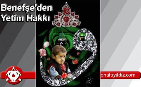 Benefşe'den Yetim Hakkı