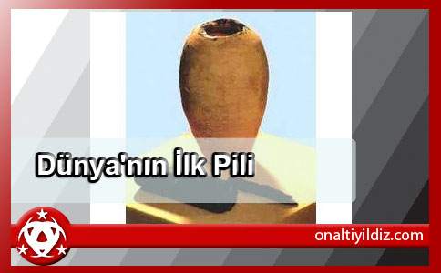 Dünya'nın İlk Pili