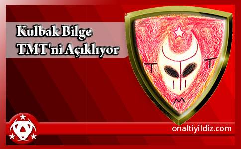 Kulbak Bilge TMT'ni Açıklıyor