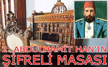 Abdülhamit Han'ın Şifreli Masası