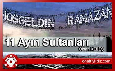 11 Ayın Sultanları