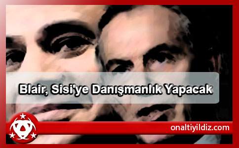 Blair, Sisi'ye Danışmanlık Yapacak