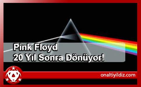 Pink Floyd 20 Yıl Sonra Dönüyor!