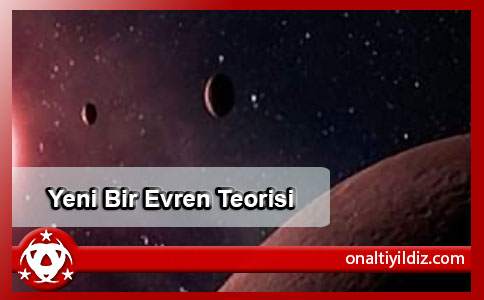 Yeni Bir Evren Teorisi