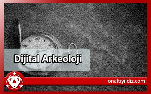 Dijital Arkeoloji