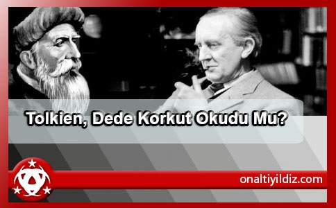 Tolkien, Dede Korkut Okudu Mu?