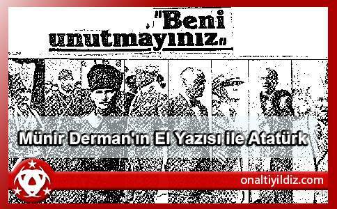 Münir Derman'ın El Yazısı ile Atatürk-2