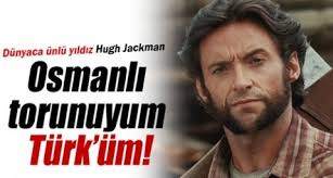 Hugh Jackman Türk çıktı