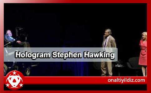 Hologram Stephen Hawking