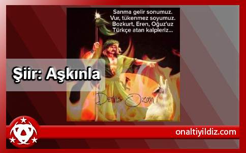 Şiir: Aşkınla